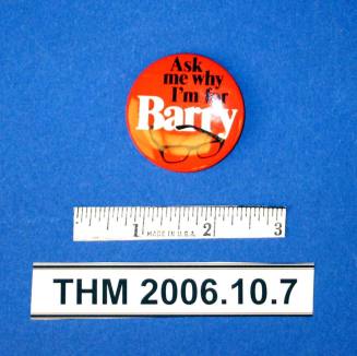 Political Button, "Ask Me Why I'm For Barry"