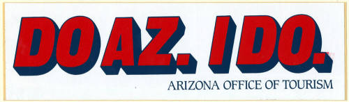 "Do Arizona.  I Do."  Bumper Sticker.