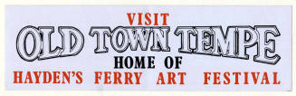 "Visit Old Town Tempe Home of Hayden's Ferry Art Festival" Bumper Sticker.