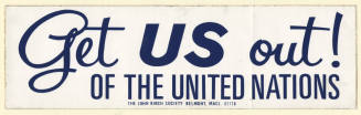 "Get US Out! of the United Nations" Bumpersticker.