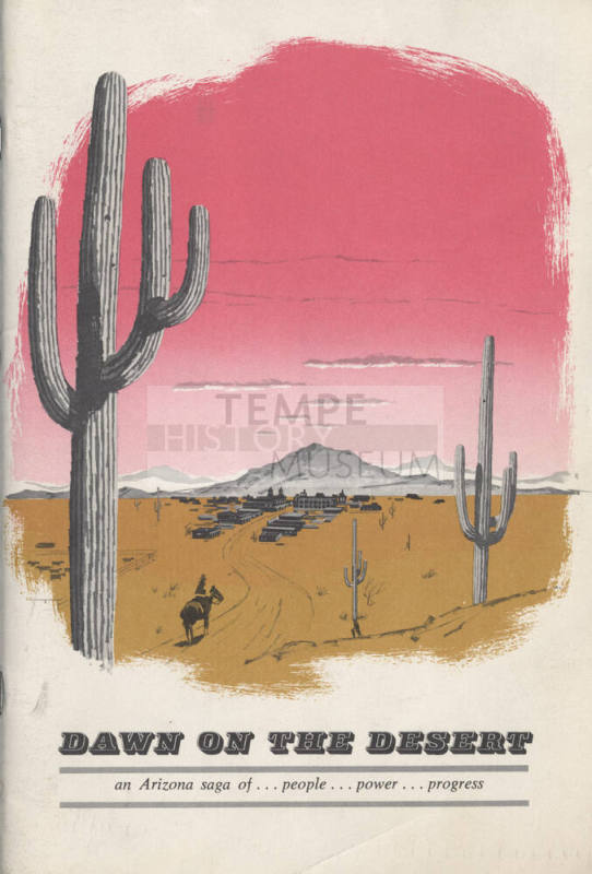 "Dawn on The Desert..an Arizona saga of…people…power…progress"--41 pages