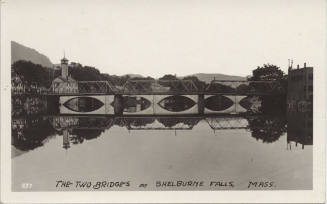 Postcard - "Two Bridges at Shelburne Falls Mass."