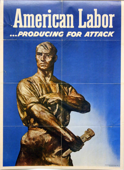 WW II Poster- American Labor...Producing for Attack