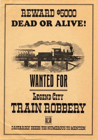 "Wanted" Poster for Legend City - Train Robbery