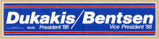 "Dukakis/Bentson for President/VP 1988" Bumpersticker.