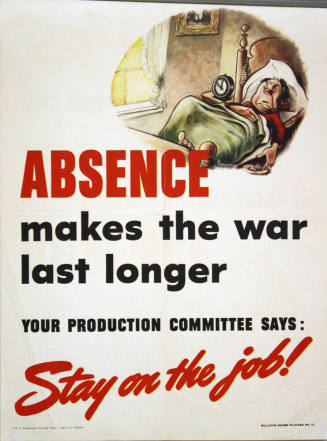 WW II poster -Absence makes the war last longer