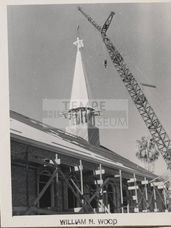Photograph of the First Congregational Church of Tempe, steeple under construction.