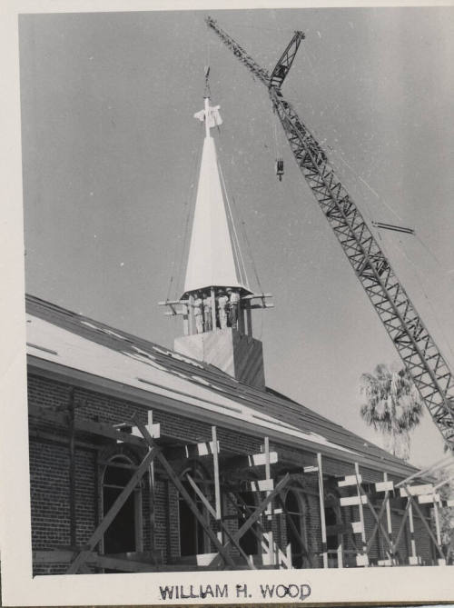 Photograph of the First Congregational Church of Tempe, steeple under construction.