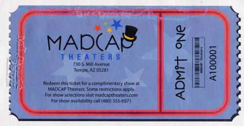 Madcap Theaters Complimentary Ticket